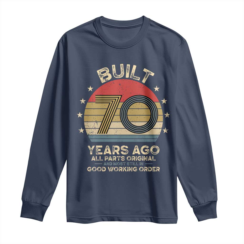 Funny 70th Birthday Long Sleeve Shirt Vintage Retro Built 70 Years Ago TS10 Navy Print Your Wear