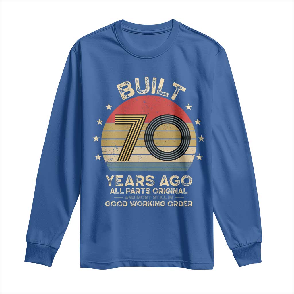 Funny 70th Birthday Long Sleeve Shirt Vintage Retro Built 70 Years Ago TS10 Royal Blue Print Your Wear
