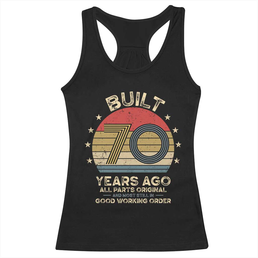Funny 70th Birthday Racerback Tank Top Vintage Retro Built 70 Years Ago TS10 Black Print Your Wear
