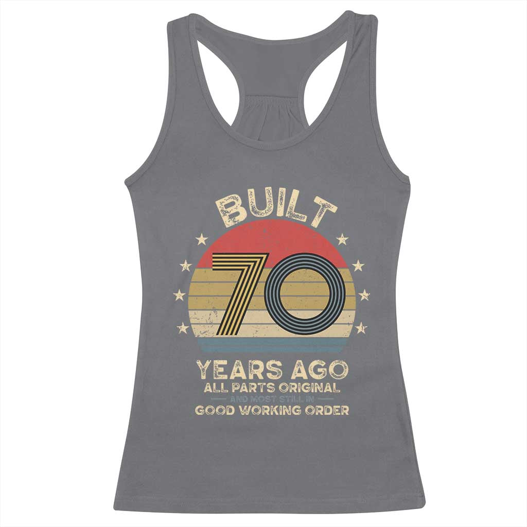 Funny 70th Birthday Racerback Tank Top Vintage Retro Built 70 Years Ago TS10 Charcoal Print Your Wear