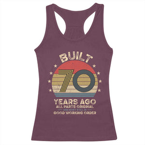 Funny 70th Birthday Racerback Tank Top Vintage Retro Built 70 Years Ago TS10 Maroon Print Your Wear
