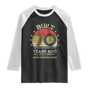 Funny 70th Birthday Raglan Shirt Vintage Retro Built 70 Years Ago TS10 Black White Print Your Wear