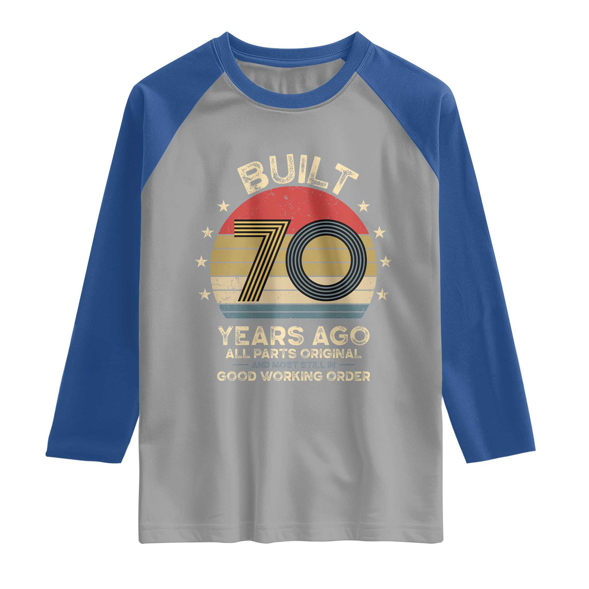 Funny 70th Birthday Raglan Shirt Vintage Retro Built 70 Years Ago TS10 Sport Gray Royal Print Your Wear