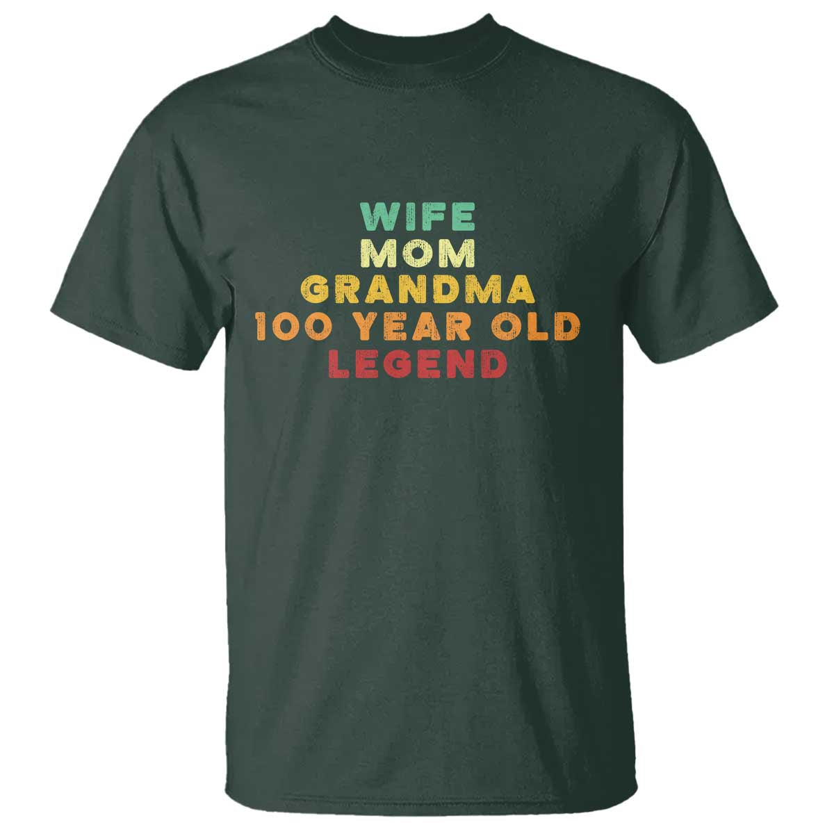 100th Birthday Gifts For Women T Shirt Wife Mom Grandma 100 Year Old Legend TS10 Dark Forest Green Print Your Wear