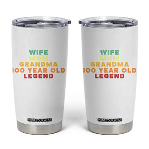 100th Birthday Gifts For Women Tumbler Cup Wife Mom Grandma 100 Year Old Legend TS10 White Print Your Wear