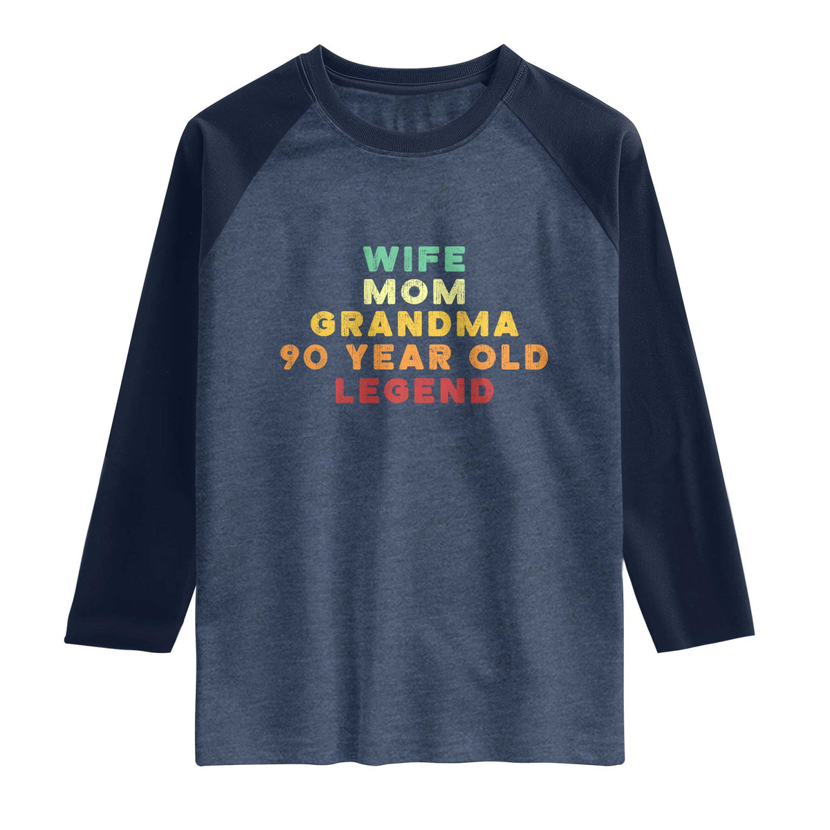 90th Birthday Gifts For Women Raglan Shirt Wife Mom Grandma 90 Year Old Legend TS10 Heather Denim Navy Print Your Wear
