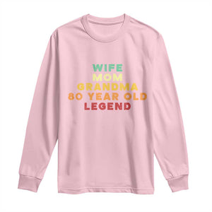 80th Birthday Gifts For Women Long Sleeve Shirt Wife Mom Grandma 80 Year Old Legend TS10 Light Pink Print Your Wear