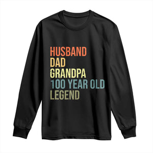 100th Birthday Long Sleeve Shirt Husband Dad Grandpa 100 Year Old Legend TS10 Black Print Your Wear