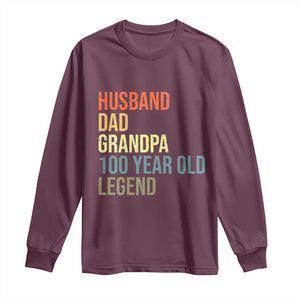 100th Birthday Long Sleeve Shirt Husband Dad Grandpa 100 Year Old Legend TS10 Maroon Print Your Wear