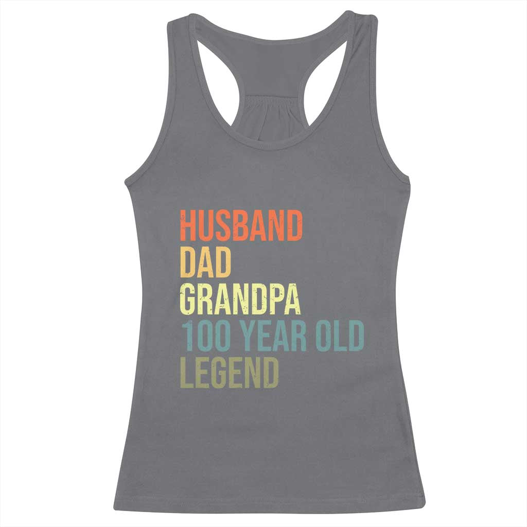 100th Birthday Racerback Tank Top Husband Dad Grandpa 100 Year Old Legend TS10 Charcoal Print Your Wear