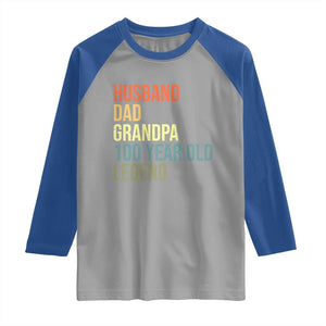 100th Birthday Raglan Shirt Husband Dad Grandpa 100 Year Old Legend TS10 Sport Gray Royal Print Your Wear