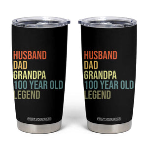 100th Birthday Tumbler Cup Husband Dad Grandpa 100 Year Old Legend TS10 Black Print Your Wear