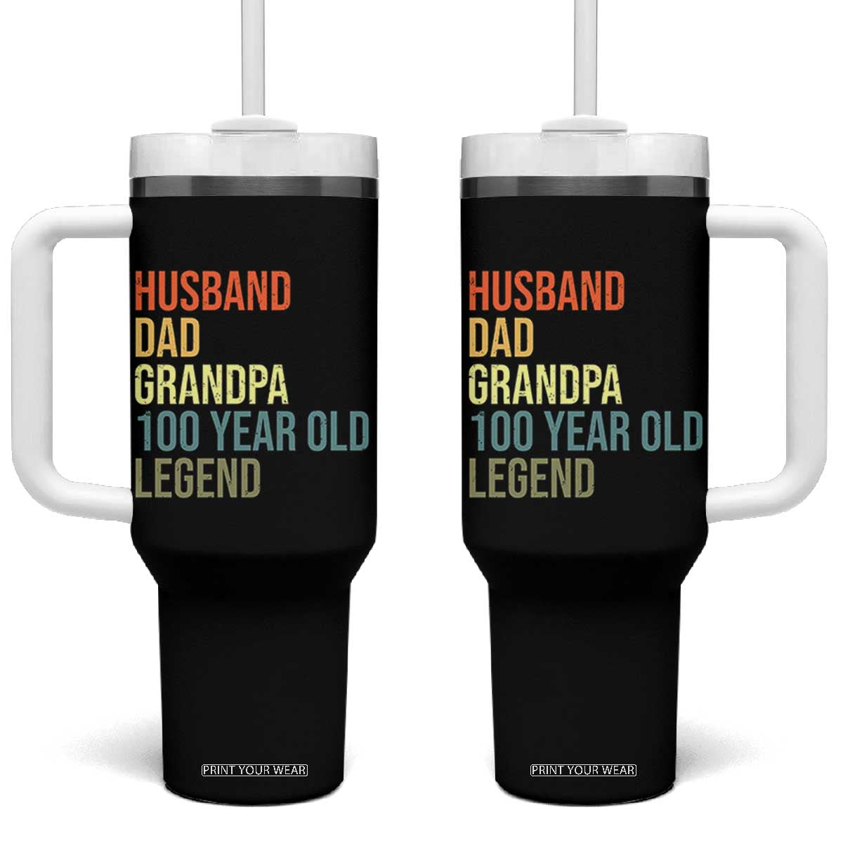 100th Birthday Tumbler With Handle Husband Dad Grandpa 100 Year Old Legend TS10 One Size: 40 oz Black Print Your Wear