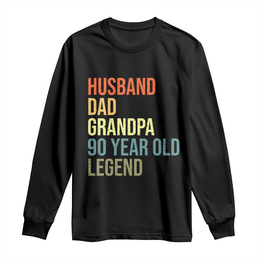 90th Birthday Long Sleeve Shirt Husband Dad Grandpa 90 Year Old Legend TS10 Black Print Your Wear