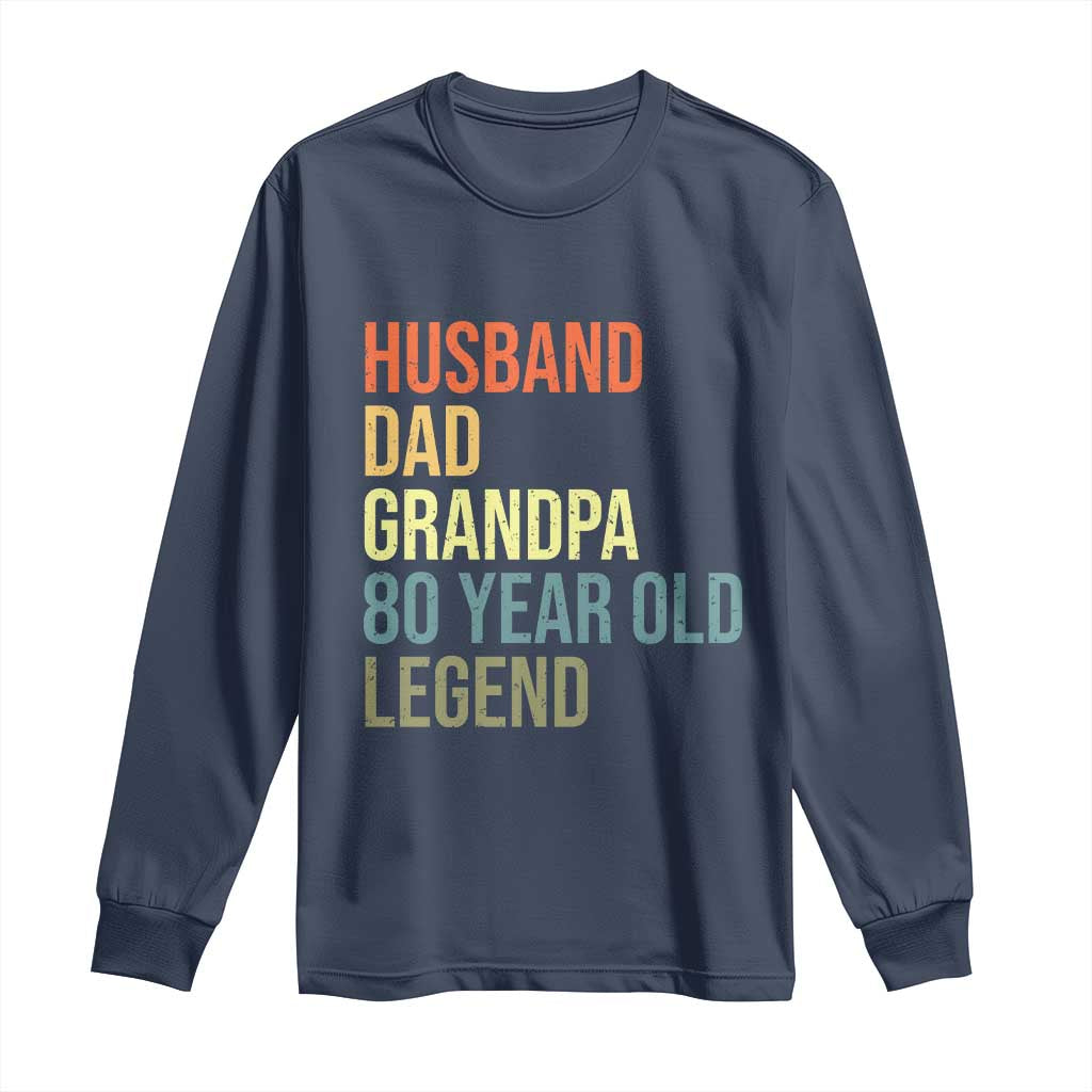 80th Birthday Long Sleeve Shirt Husband Dad Grandpa 80 Year Old Legend TS10 Navy Print Your Wear