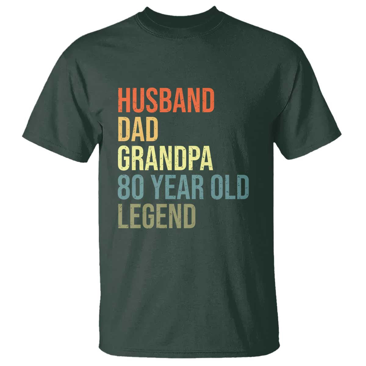 80th Birthday T Shirt Husband Dad Grandpa 80 Year Old Legend TS10 Dark Forest Green Print Your Wear
