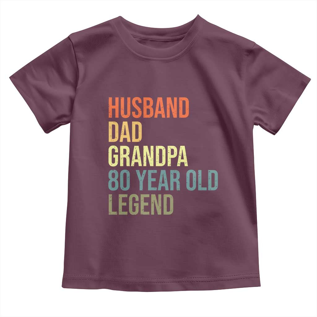80th Birthday Toddler T Shirt Husband Dad Grandpa 80 Year Old Legend TS10 Maroon Print Your Wear
