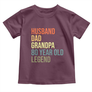 80th Birthday Toddler T Shirt Husband Dad Grandpa 80 Year Old Legend TS10 Maroon Print Your Wear