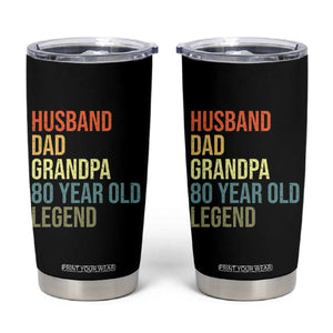 80th Birthday Tumbler Cup Husband Dad Grandpa 80 Year Old Legend TS10 Black Print Your Wear