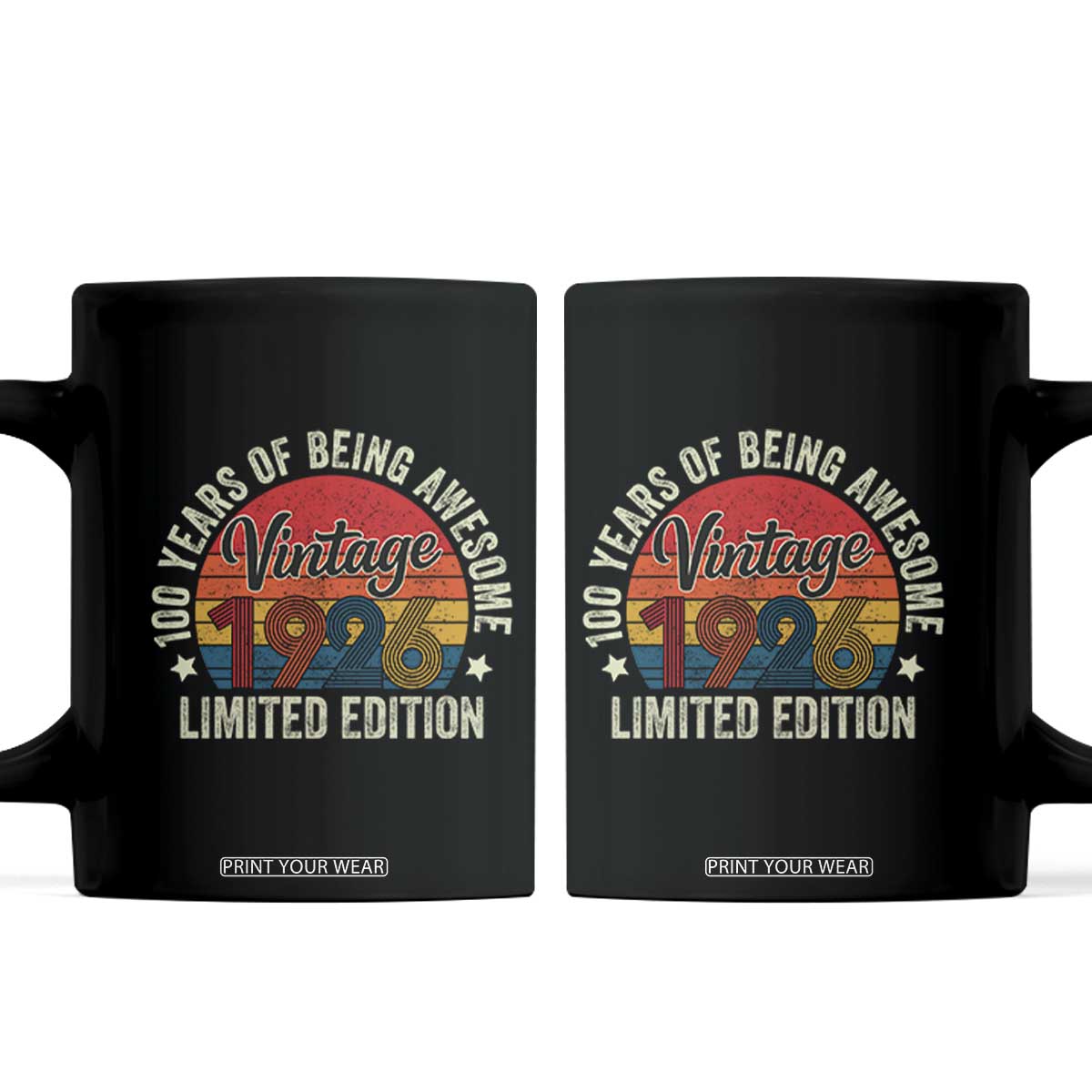 Funny 100th Birthday Coffee Mug Vintage 1926 Limited Edition 50 Year Old Bday Gifts TS10 Black Print Your Wear