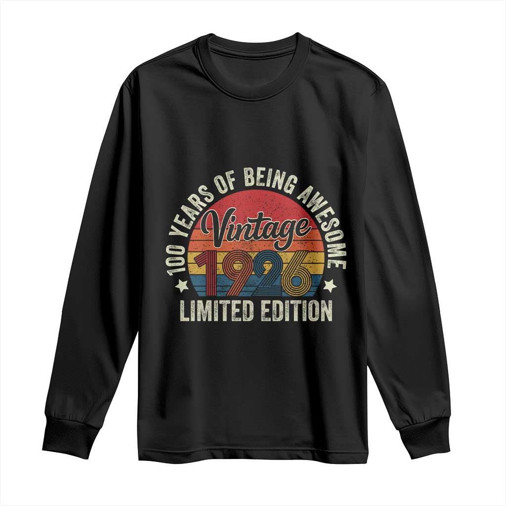 Funny 100th Birthday Long Sleeve Shirt Vintage 1926 Limited Edition 50 Year Old Bday Gifts TS10 Black Print Your Wear