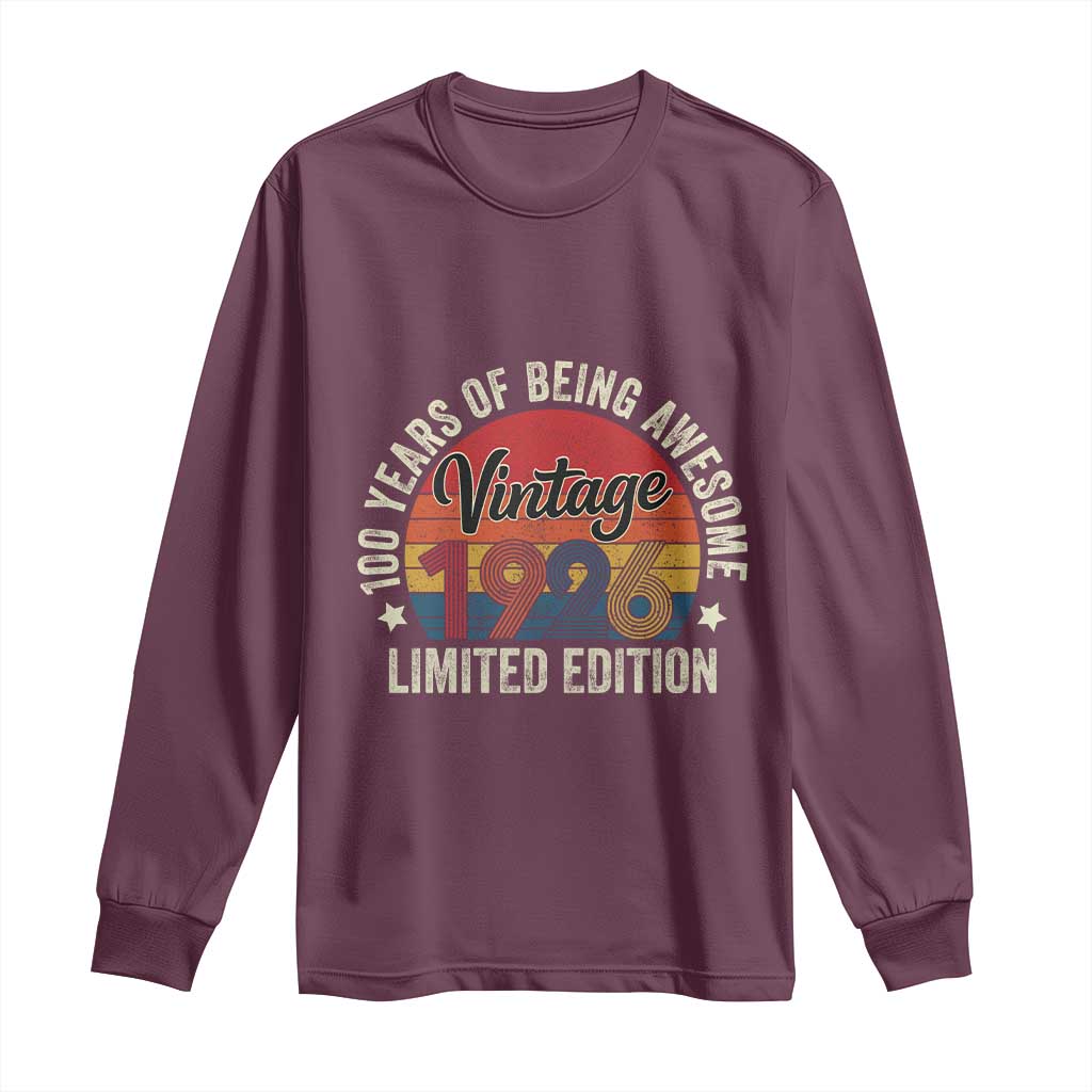 Funny 100th Birthday Long Sleeve Shirt Vintage 1926 Limited Edition 50 Year Old Bday Gifts TS10 Maroon Print Your Wear