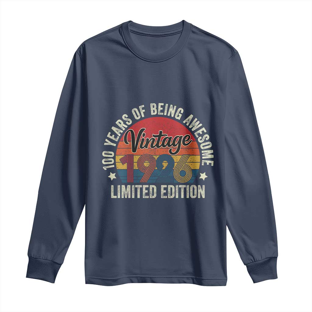 Funny 100th Birthday Long Sleeve Shirt Vintage 1926 Limited Edition 50 Year Old Bday Gifts TS10 Navy Print Your Wear