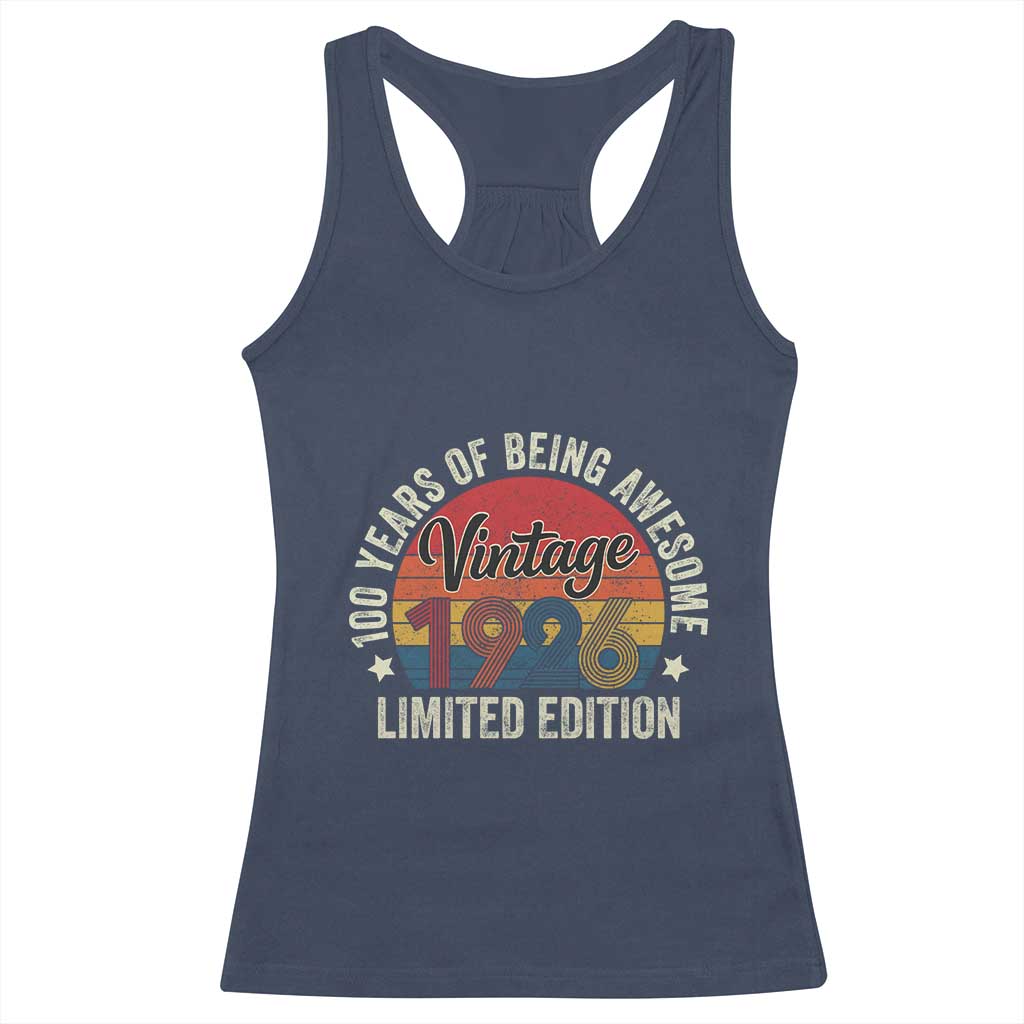 Funny 100th Birthday Racerback Tank Top Vintage 1926 Limited Edition 50 Year Old Bday Gifts TS10 Navy Print Your Wear