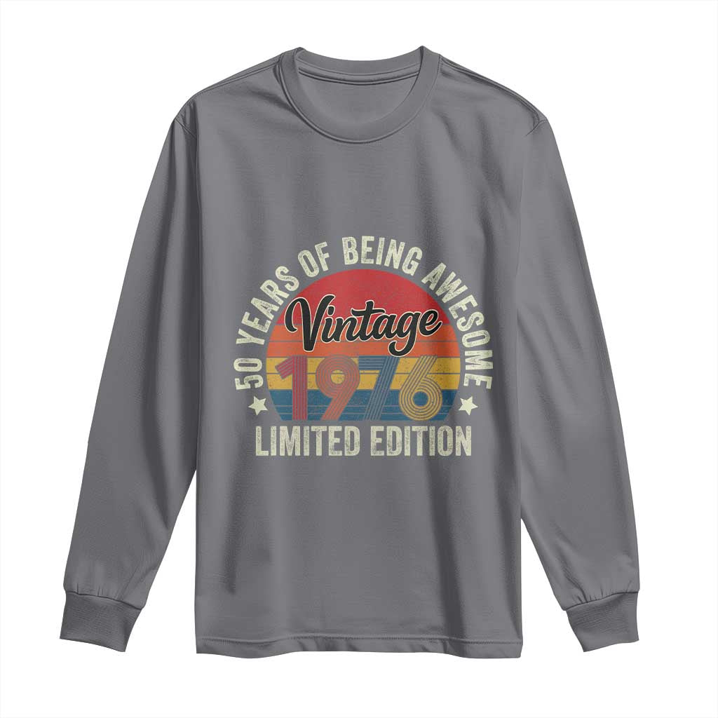 Funny 50th Birthday Long Sleeve Shirt Vintage 1976 Limited Edition 50 Year Old Bday Gifts TS10 Charcoal Print Your Wear