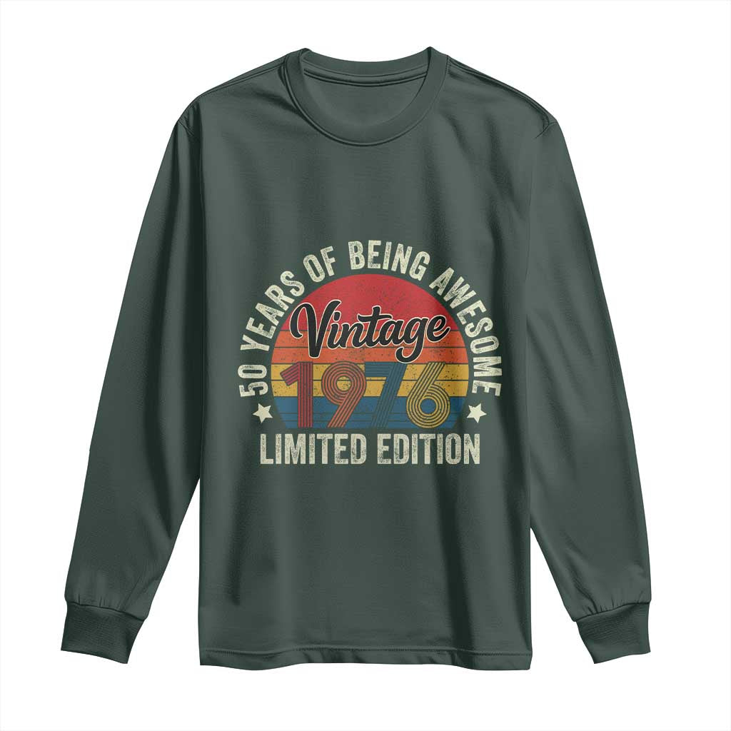 Funny 50th Birthday Long Sleeve Shirt Vintage 1976 Limited Edition 50 Year Old Bday Gifts TS10 Dark Forest Green Print Your Wear