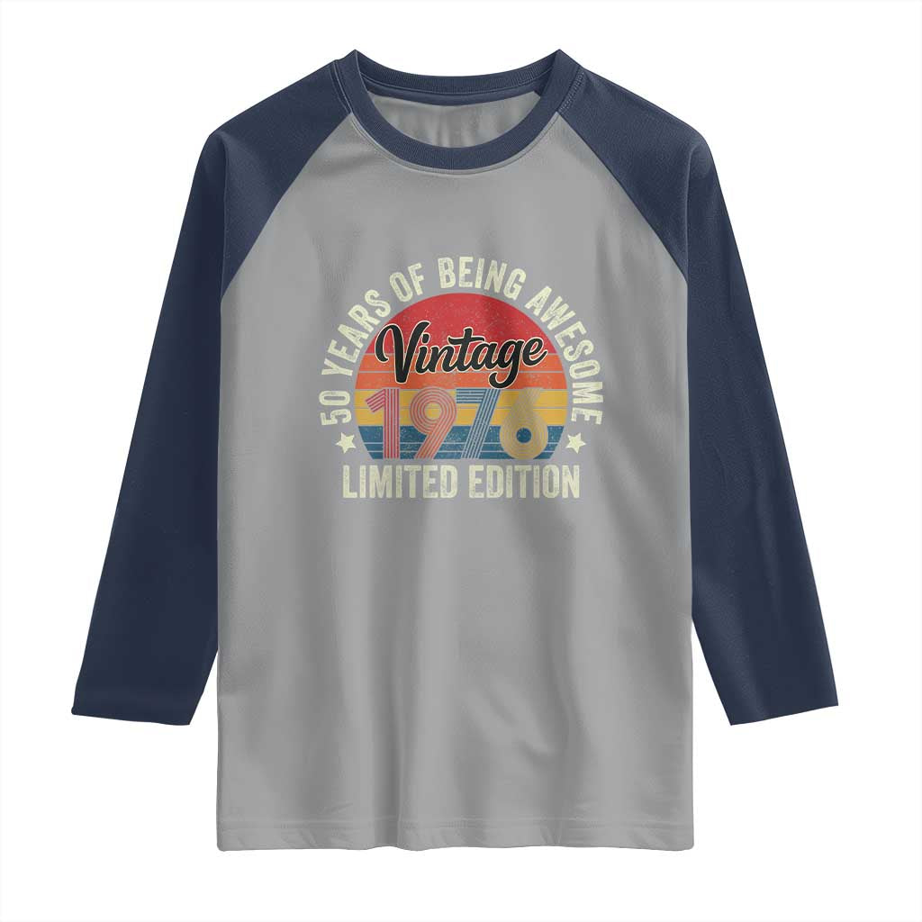 Funny 50th Birthday Raglan Shirt Vintage 1976 Limited Edition 50 Year Old Bday Gifts TS10 Sport Gray Navy Print Your Wear