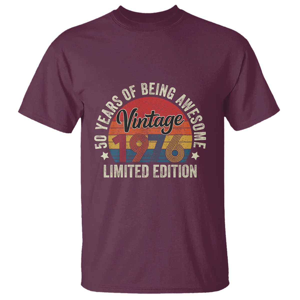 Funny 50th Birthday T Shirt Vintage 1976 Limited Edition 50 Year Old Bday Gifts TS10 Maroon Print Your Wear
