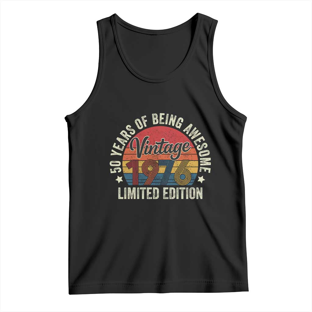 Funny 50th Birthday Tank Top Vintage 1976 Limited Edition 50 Year Old Bday Gifts TS10 Black Print Your Wear