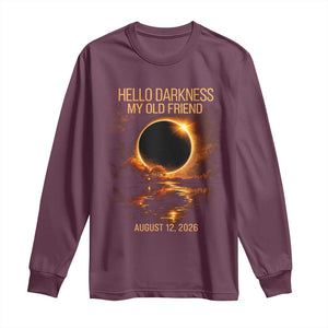 Solar Eclipse 2026 Long Sleeve Shirt Hello Darkness 12 August 2026 Totality Gift TS10 Maroon Print Your Wear