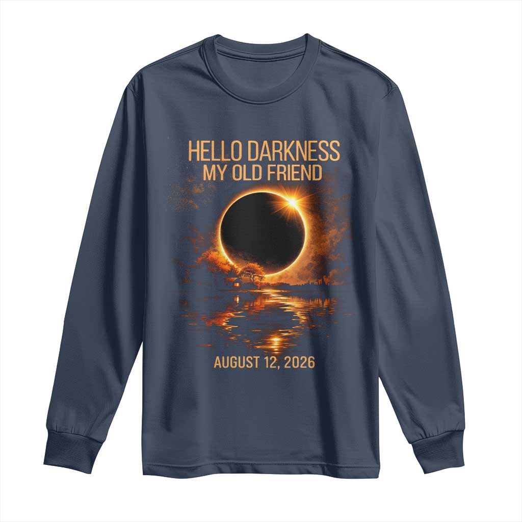 Solar Eclipse 2026 Long Sleeve Shirt Hello Darkness 12 August 2026 Totality Gift TS10 Navy Print Your Wear