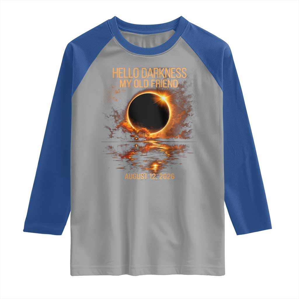Solar Eclipse 2026 Raglan Shirt Hello Darkness 12 August 2026 Totality Gift TS10 Sport Gray Royal Print Your Wear
