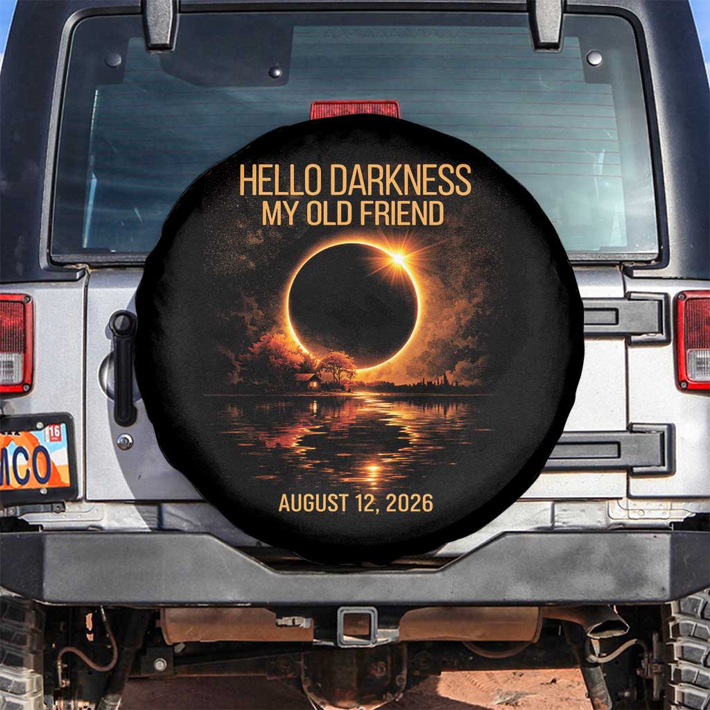 Solar Eclipse 2026 Spare Tire Cover Hello Darkness 12 August 2026 Totality Gift TS10 No hole Black Print Your Wear