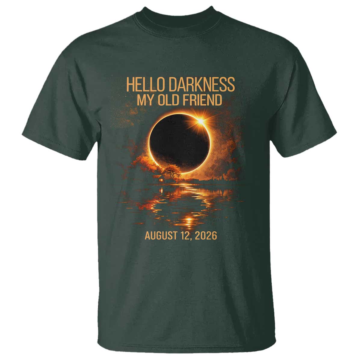 Solar Eclipse 2026 T Shirt Hello Darkness 12 August 2026 Totality Gift TS10 Dark Forest Green Print Your Wear