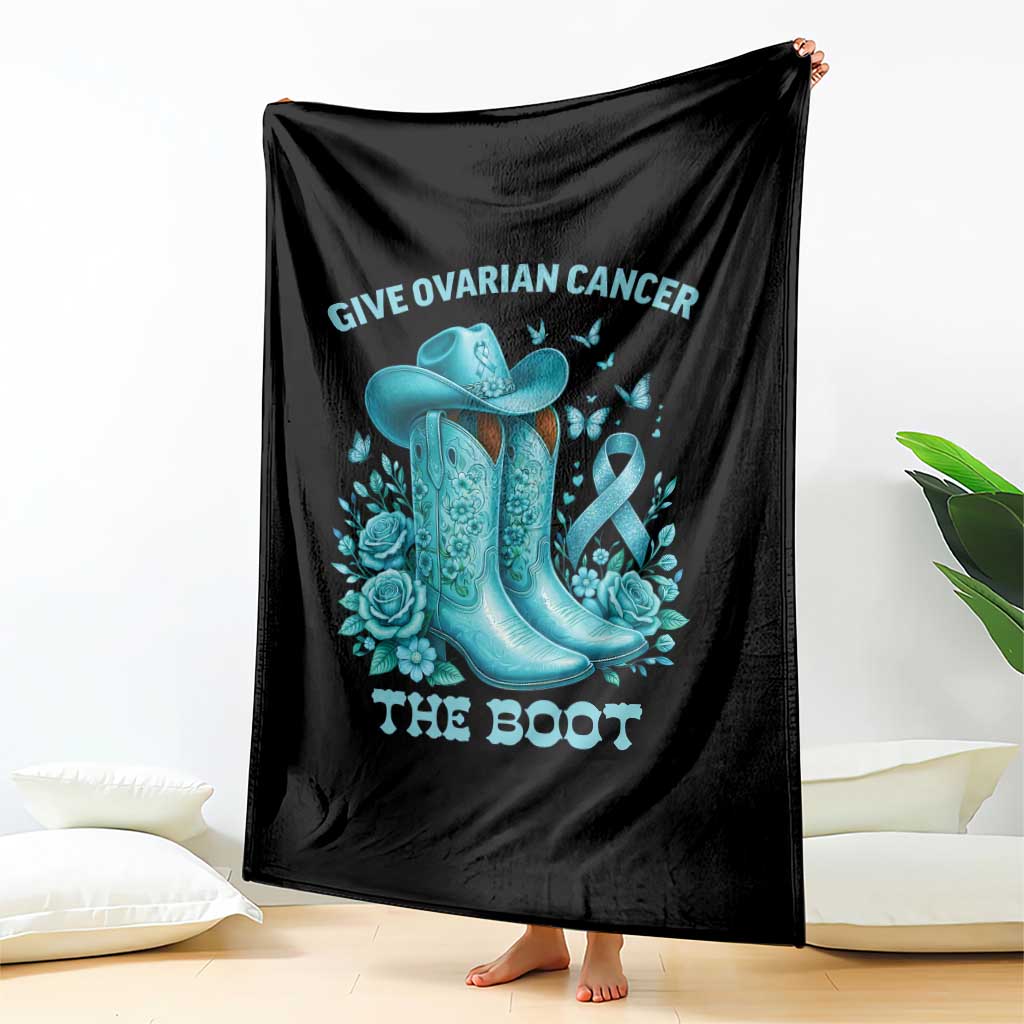 Give Ovarian Cancer The Boot Throw Blanket Cowgirl Cancer Awareness Teal Ribbon TS10 Print Your Wear