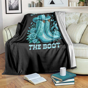 Give Ovarian Cancer The Boot Throw Blanket Cowgirl Cancer Awareness Teal Ribbon TS10 Print Your Wear