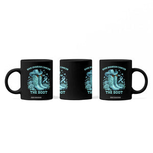 Give Ovarian Cancer The Boot Coffee Mug Cowgirl Cancer Awareness Teal Ribbon TS10 Print Your Wear