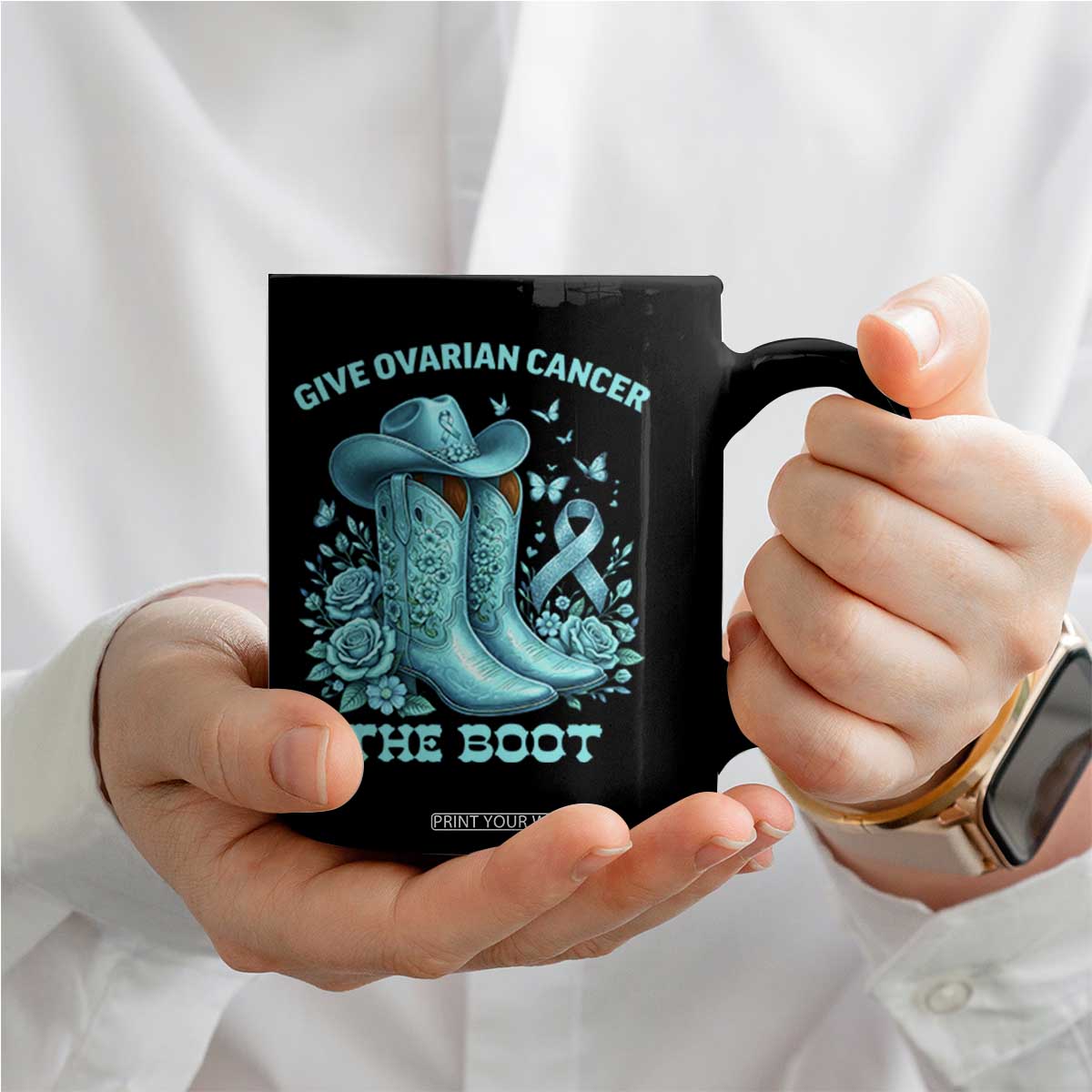 Give Ovarian Cancer The Boot Coffee Mug Cowgirl Cancer Awareness Teal Ribbon TS10 Print Your Wear