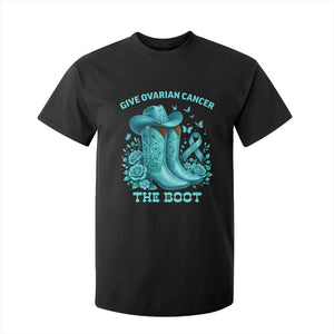 Give Ovarian Cancer The Boot T Shirt For Kid Cowgirl Cancer Awareness Teal Ribbon TS10 Black Print Your Wear