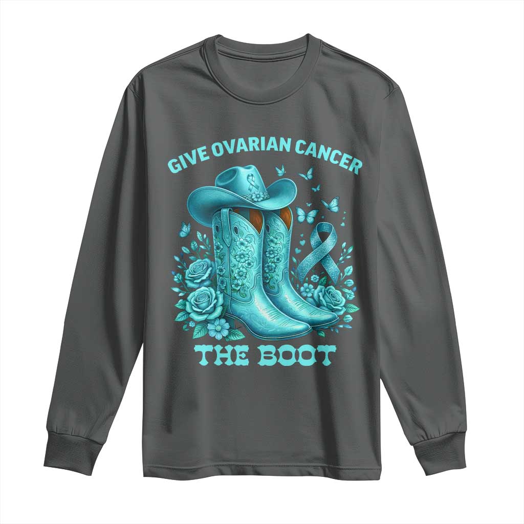 Give Ovarian Cancer The Boot Long Sleeve Shirt Cowgirl Cancer Awareness Teal Ribbon TS10 Dark Heather Print Your Wear