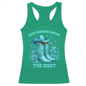 Give Ovarian Cancer The Boot Racerback Tank Top Cowgirl Cancer Awareness Teal Ribbon TS10 Irish Green Print Your Wear