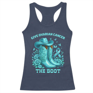 Give Ovarian Cancer The Boot Racerback Tank Top Cowgirl Cancer Awareness Teal Ribbon TS10 Navy Print Your Wear