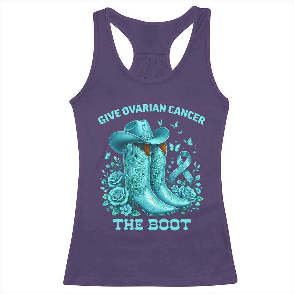 Give Ovarian Cancer The Boot Racerback Tank Top Cowgirl Cancer Awareness Teal Ribbon TS10 Purple Print Your Wear