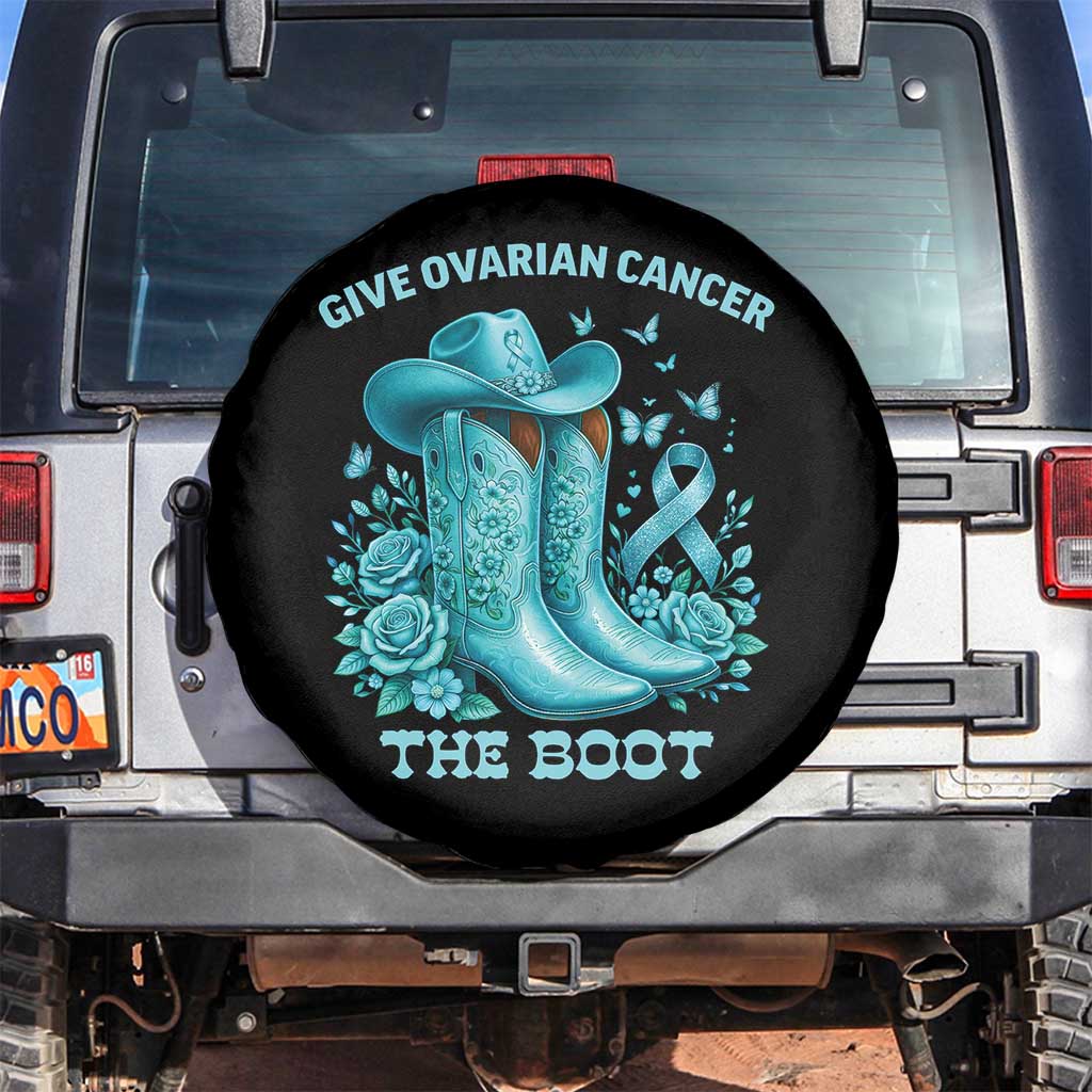 Give Ovarian Cancer The Boot Spare Tire Cover Cowgirl Cancer Awareness Teal Ribbon TS10 No hole Black Print Your Wear