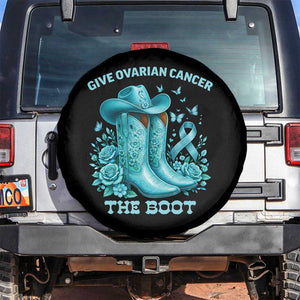 Give Ovarian Cancer The Boot Spare Tire Cover Cowgirl Cancer Awareness Teal Ribbon TS10 No hole Black Print Your Wear