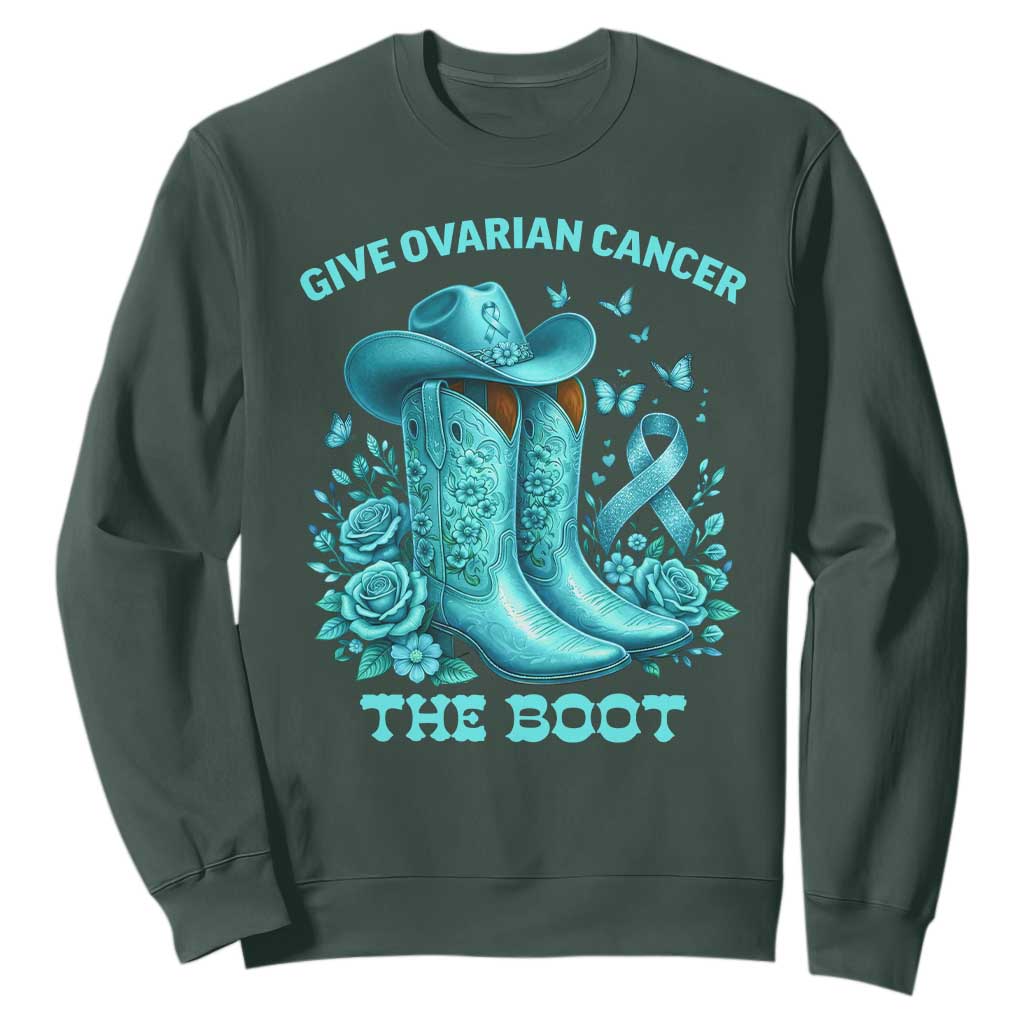 Give Ovarian Cancer The Boot Sweatshirt Cowgirl Cancer Awareness Teal Ribbon TS10 Dark Forest Green Print Your Wear
